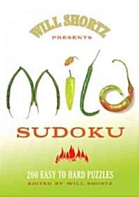 Will Shortz Presents Mild Sudoku: 200 Easy to Hard Puzzles (Paperback)