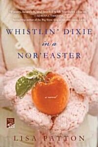 Whistlin Dixie in a Noreaster (Paperback, Reprint)