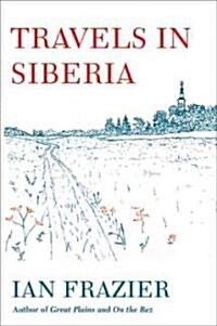 Travels in Siberia (Hardcover)