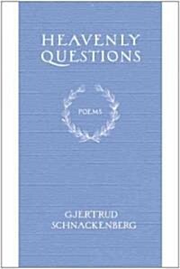 Heavenly Questions: Poems (Hardcover)