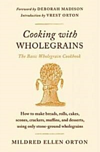 Cooking with Wholegrains: The Basic Wholegrain Cookbook (Paperback, Revised)