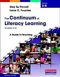 The Continuum of Literacy Learning, Grades 3-8: A Guide to Teaching (Paperback)