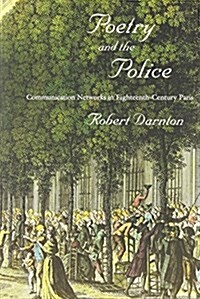 [중고] Poetry and the Police: Communication Networks in Eighteenth-Century Paris (Hardcover)