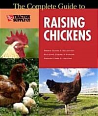 The Complete Guide to Raising Chickens (Paperback)