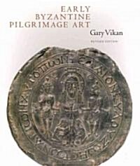 Early Byzantine Pilgrimage Art: Revised Edition (Paperback, Revised)