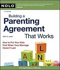 Building a Parenting Agreement That Works: Child Custody Agreements Step by Step (Paperback, 7th)