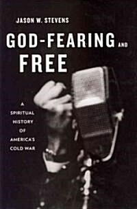God-Fearing and Free: A Spiritual History of Americas Cold War (Hardcover)