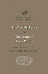 The Arundel Lyrics: The Poems of Hugh Primas (Hardcover)