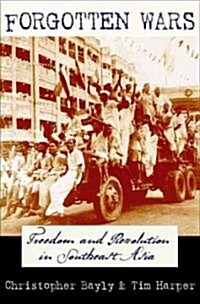 Forgotten Wars: Freedom and Revolution in Southeast Asia (Paperback)