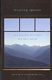 Healing Spaces: The Science of Place and Well-Being (Paperback)