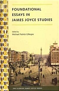 Foundational Essays in James Joyce Studies (Hardcover)