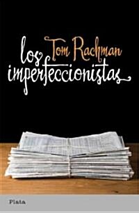 Los Imperfeccionistas = The Imperfectionists (Paperback)