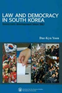 Law and democracy in South Korea : democratic development since 1987