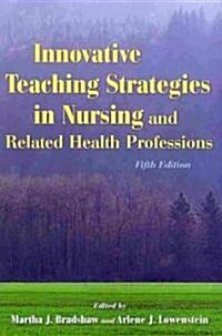 Innovative Teaching Strategies in Nursing and Related Health Professions (Paperback, 5th)