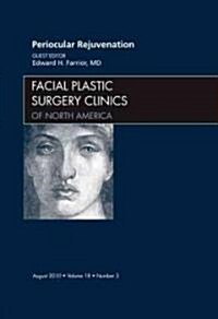 Periocular Rejuvenation, an Issue of Facial Plastic Surgery Clinics (Hardcover, New)