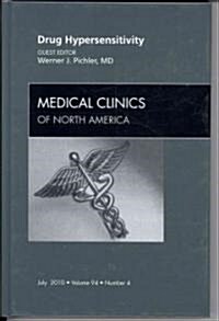 Drug Hypersensitivity, An Issue of Medical Clinics of North America (Hardcover, UK ed.)