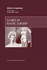 Abdominoplasty, an Issue of Clinics in Plastic Surgery (Hardcover, UK)