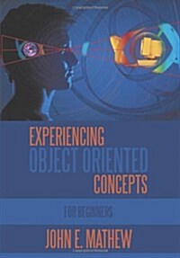 Experiencing Object Oriented Concepts: For Beginners (Hardcover)