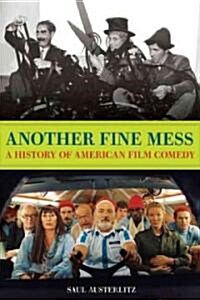 Another Fine Mess: A History of American Film Comedy (Paperback)