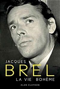 Jacques Brel : LA Vie Boheme (Paperback)