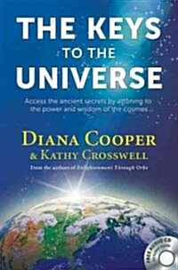 The Keys to the Universe : Access the Ancient Secrets by Attuning to the Power and Wisdom of the Cosmos (Paperback)