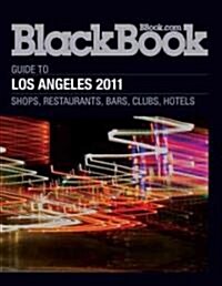 Blackbook Guide 2011 Los Angeles (Paperback)