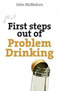 First Steps Out of Problem Drinking (Paperback)