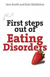 First Steps Out of Eating Disorders (Paperback)