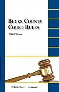 Bucks County Court Rules 2010 (Paperback, Revised)