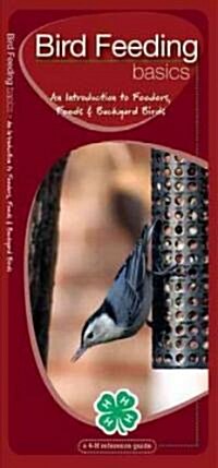 Bird Feeding Basics: An Introduction to Feeders, Feeds & Backyard Birds (Paperback)
