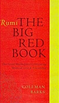 Rumi: The Big Red Book: The Great Masterpiece Celebrating Mystical Love and Friendship: Odes and Quatrains from the Shams (Hardcover)