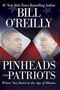 Pinheads and Patriots: Where You Stand in the Age of Obama (Hardcover)