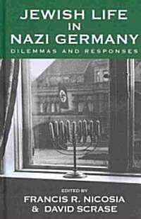 Jewish Life in Nazi Germany : Dilemmas and Responses (Hardcover)