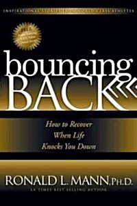 Bouncing Back: How to Recover When Life Knocks You Down (Paperback)