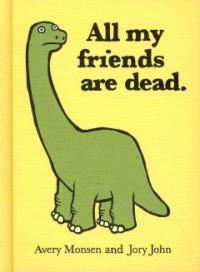 All My Friends Are Dead (Hardcover)
