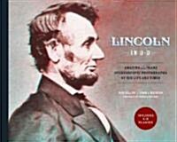 Lincoln in 3-D: Amazing and Rare Stereoscopic Photographs of His Life and Times [With 3-D Glasses] (Hardcover)