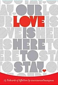 Our Love Is Here to Stay: 15 Postcards of Affection (Novelty)