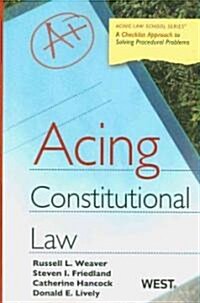 Acing Constitutional Law (Paperback, 1st)