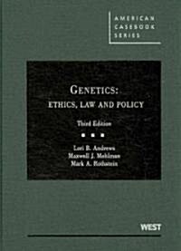 Genetics: Ethics, Law and Policy (Hardcover, 3)