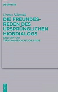 Die Freundesreden des urspr?glichen Hiobdialogs (Hardcover)