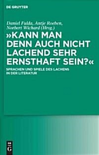 Kann man denn auch nicht lachend sehr ernsthaft sein? (Hardcover)