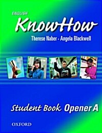 English Knowhow Opener: Student Book A (Paperback)