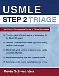 USMLE Step 2 Triage: An Effective No-Nonsense Review of Clinical Knowledge (Paperback)