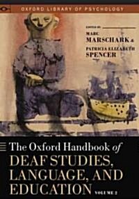 The Oxford Handbook of Deaf Studies, Language, and Education, Volume 2 (Hardcover, 2)