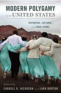 Modern Polygamy in the United States: Historical, Cultural, and Legal Issues (Paperback)