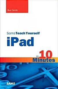 Sams Teach Yourself iPad in 10 Minutes (Paperback)