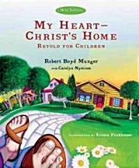 My Heart--Christs Home Retold for Children (Hardcover, New)