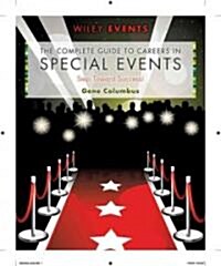 The Complete Guide to Careers in Special Events: Step Toward Success! (Paperback)