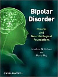 Bipolar Disorder: Clinical and Neurobiological Foundations (Hardcover)