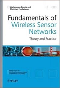 Fundamentals of Wireless Sensor Networks: Theory and Practice (Hardcover)